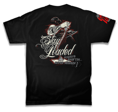 Stay Loaded T-Shirt - Shiftin